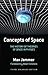 Concepts of Space: The History of Theories of Space in Physics