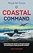 Royal Air force Coastal Command (RAF & Military Aviation: War Stories, True Stories of Flight, and Survival)