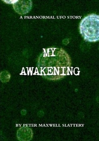 My Awakening: A paranormal UFO story (Kindle Edition)