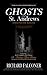 Ghosts of St. Andrews - a Ghost Tour of the Ancient City (Richard Falconer's Paranormal Series)