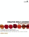 Creative Bible Lessons in Nehemiah: 12 Sessions on Discovering What Leadership Means for Students Today Creative Bible Lessons in Nehemiah: 12 Sessions on Discovering What Leadership Means for Students Today