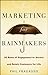 Marketing for Rainmakers: 52 Rules of Engagement to Attract and Retain Customers for Life