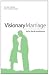 Visionary Marriage: Capture...