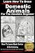 Learn How to Draw Portraits of Domestic Animals in Pencil For the Absolute Beginner (Learn to Draw Book 11)