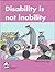 Disability Is Not Inability