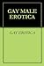 GAY MALE EROTICA by Gay Erotica