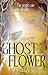 Ghost Flower