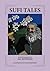 Sufi Tales: Rumi to Saadi.