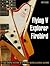 Flying V, Explorer, Firebird: An Odd-Shaped History of Gibson's Weird Electric Guitars (Guitar Reference)