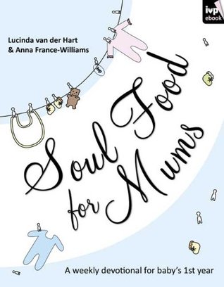 Soul Food for Mums (Kindle Edition)