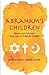 Abraham's Children: Liberty and Tolerance in an Age of Religious Conflict