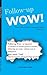 Follow-up Wow by Michael J. Meyer