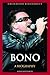 Bono: A Biography (Greenwood Biographies)