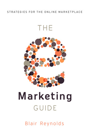 The eMarketing Guide: Strategies for the Online Marketplace