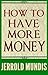 How to Have More Money