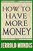 How to Have More Money