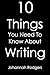 10 Things You Need to Know About Writing by Johannah Rodgers