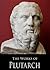 The Works of Plutarch: Parallel Lives, Moralia, and Symposiacs (With Active Table of Contents)