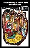 The Secret Story of Gerald Jr the Christmas Tree (Tales from the Fantastic Forest Book 1)