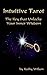 Intuitive Tarot: The Key that Unlocks Your Inner Wisdom