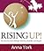 Rising UP!: My Recovery from Multiple Sclerosis, Disability and Despair, including Western and Chinese Medicine, Tai Chi, Qigong, diet, neurological exercise, meditation--and much more!