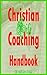 Christian Life Coaching Handbook (Self Help 14)