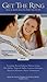 Get The Ring - How to find and keep the Right One for Life by David    LeVine