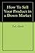 How To Sell Your Product in a Down Market by Ted Aberle