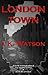 London Town by I.K. Watson London Town by I.K. Watson