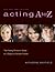Acting A to Z: The Young Person's Guide to a Stage Or Screen Career
