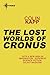 The Lost Worlds of Cronus (Cageworld, #2)