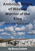 Ambrose, Prince of Wessex; Warrior of the King.