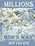 Millions God's Way
