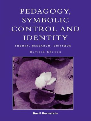 Pedagogy, Symbolic Control, and Identity (Critical Perspectives Series: A Book Series Dedicated to Paulo Freire)