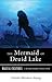 The Mermaid of Druid Lake: ...