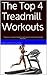 The Top 4 Treadmill Workouts