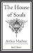The House of Souls by Arthur Machen