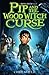 Pip and the Wood Witch Curse