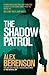 The Shadow Patrol by Alex Berenson