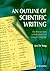 Outline Of Scientific Writing, An: For Researchers With English As A Foreign Language