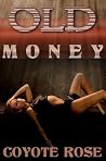 Old Money by Coyote Rose