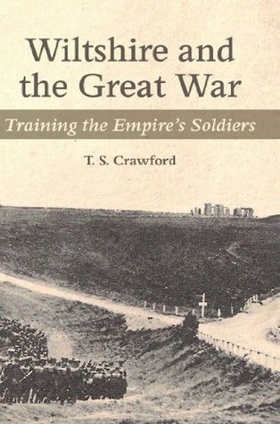 WILTSHIRE AND THE GREAT WAR: Training the Empire's Soldiers (Kindle Edition)