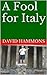 A Fool for Italy (A Fool fo...
