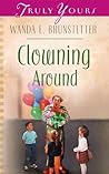 Clowning Around by Wanda E. Brunstetter