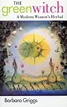 The Green Witch: A Modern Woman's Herbal Book cover for The Green Witch: A Modern Woman's Herbal