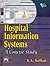 Hospital Information Systems: A Concise Study