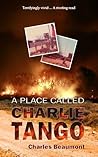 A Place Called Charlie Tango