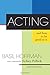 Acting and How to Be Good at It