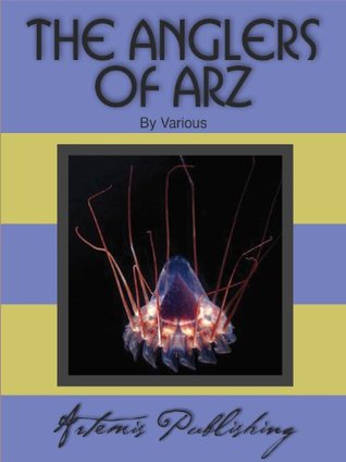 The Anglers of Arz, Earthsmith, The Test Colony (Kindle Edition)