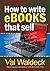 How To Write eBooks That Sell (Publishing Book 4)